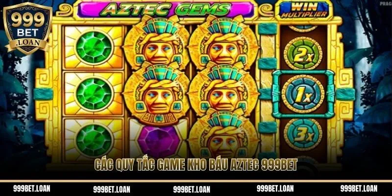 Các quy tắc game kho báu Aztec 999bet